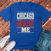 Chicago Made Me T-Shirt