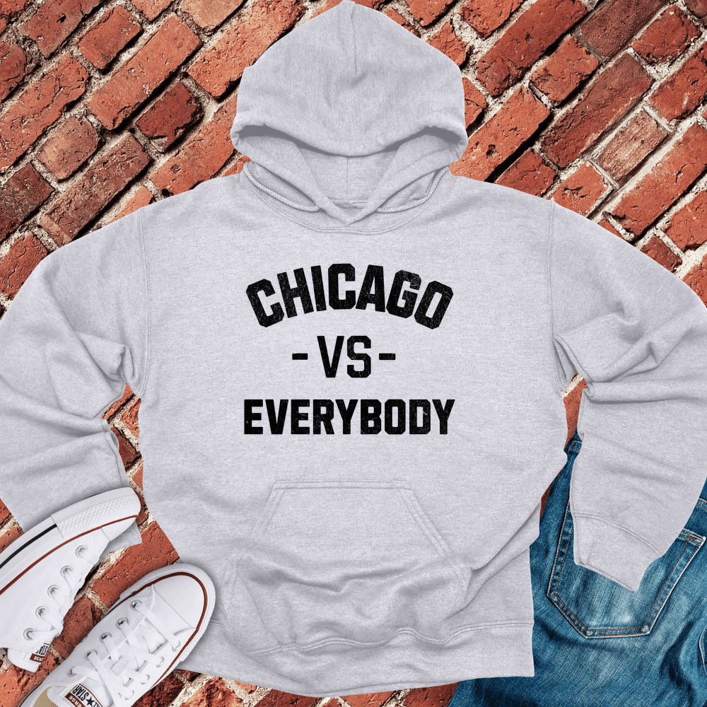 Chicago Vs Everybody Hoodie