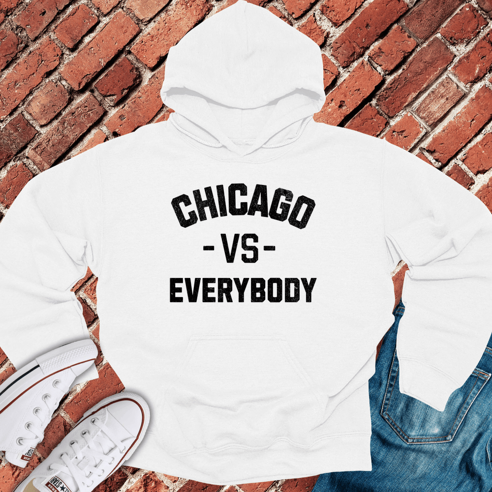 Chicago Vs Everybody Hoodie